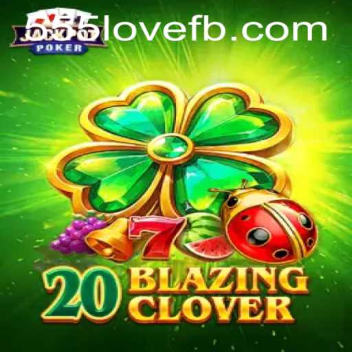 20BlazingClover: Um Guia Completo para Este Empolgante Jogo de Estratégia